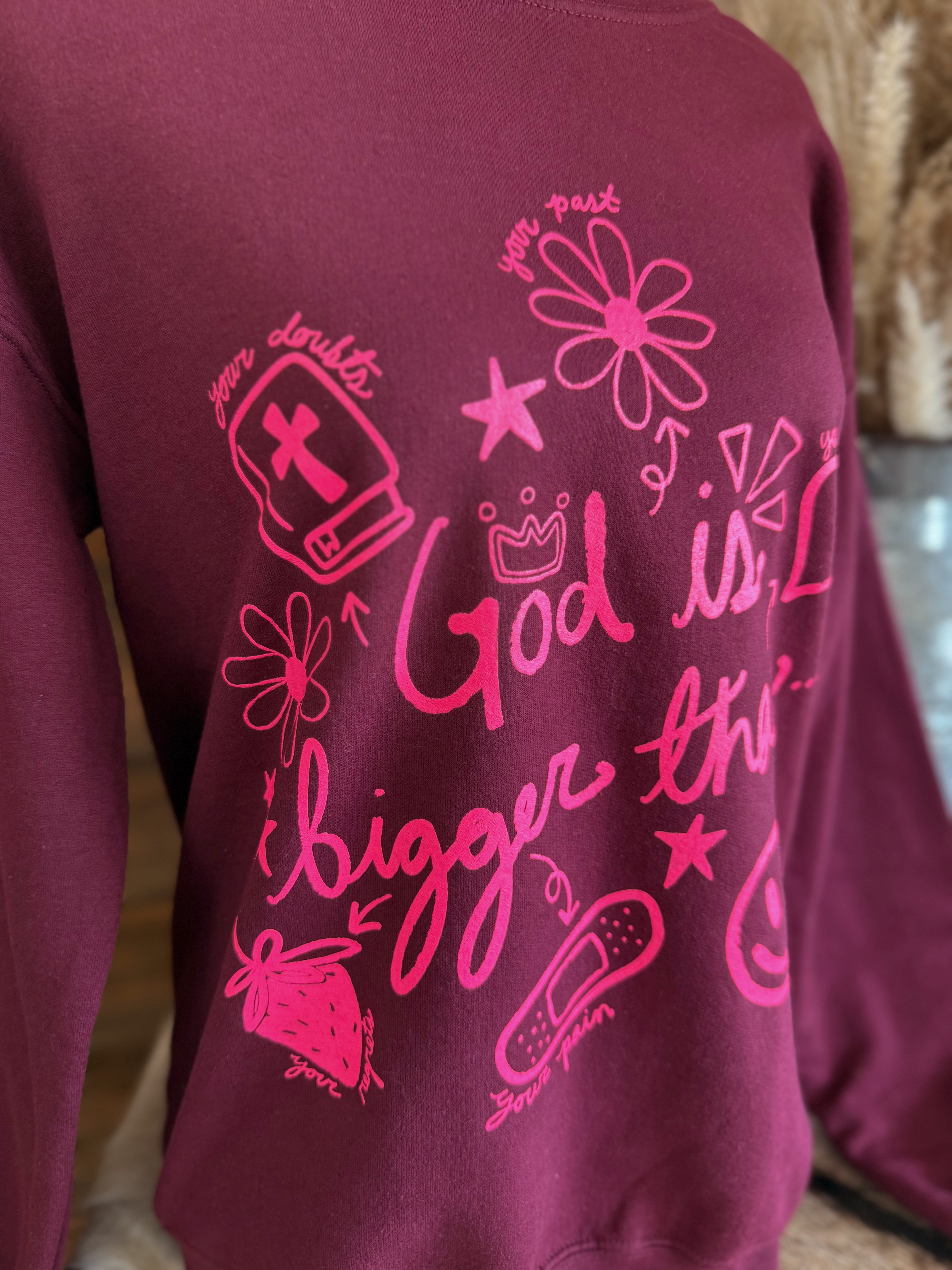 The God Is Bigger Than Sweatshirt