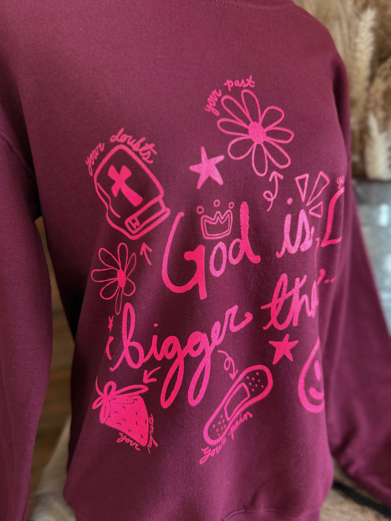 The God Is Bigger Than Sweatshirt