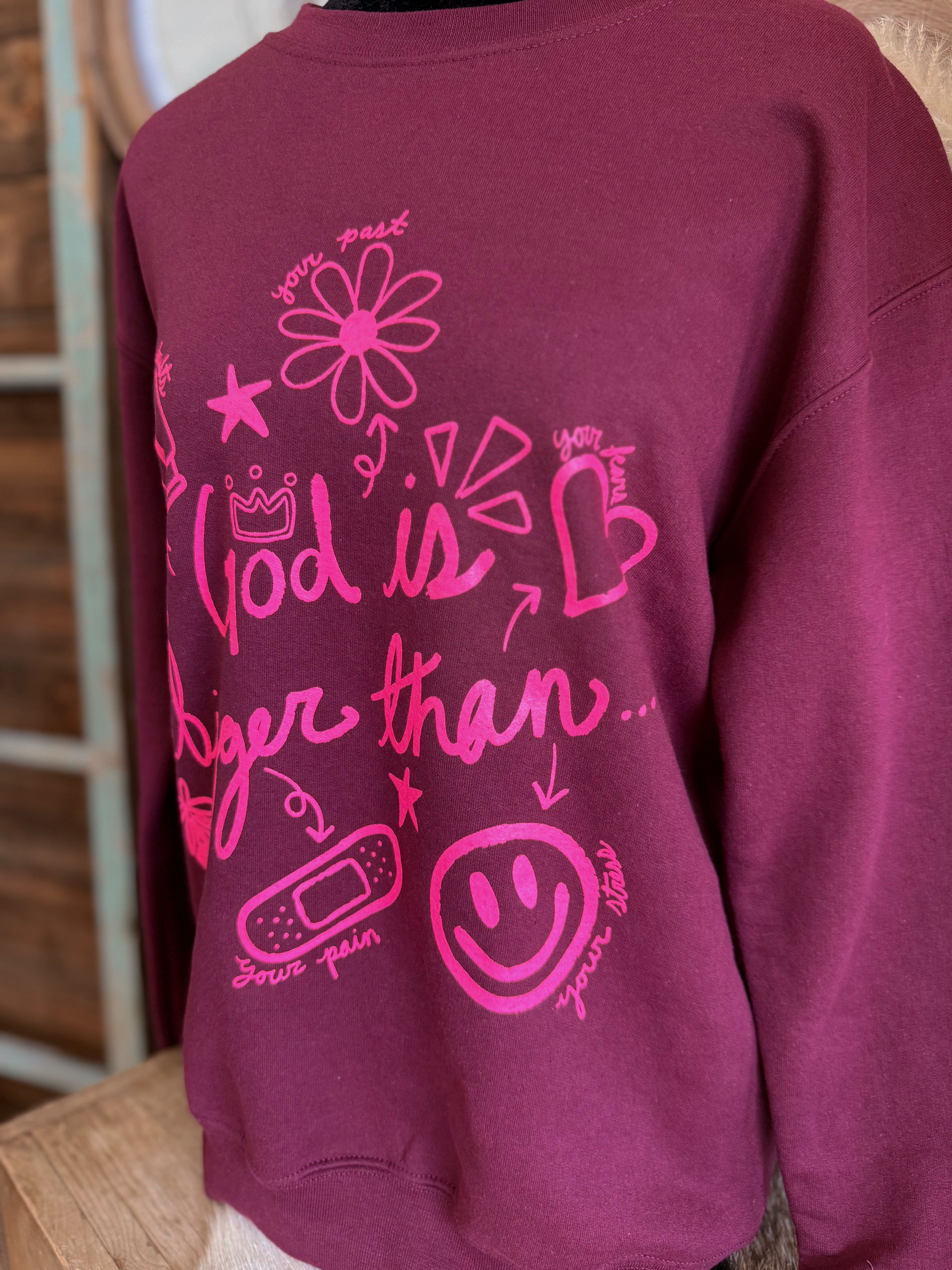 The God Is Bigger Than Sweatshirt