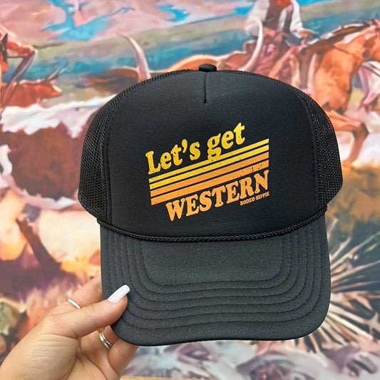 The Let's Get Western Trucker Hat